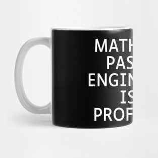 Math is my Passion. Engineering is my Profession Mug